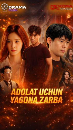 Adolat Uchun Yagona Zarba 1-2-3-5-10-20-30-40-60-70-90 Qism Koreya seriali uzbek tilida Barcha qismlar 2026 HD skachat