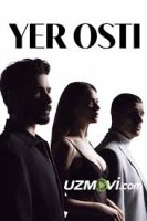 Yerosti / Yer ostida / Yeralti 25-qism uzbek tilida